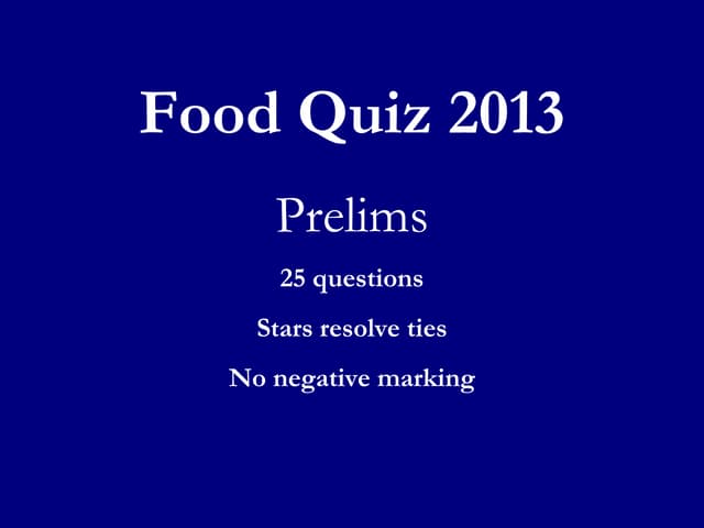 Kqa food quiz 2013 prelims
