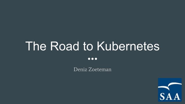 The Road to Kubernetes