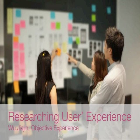 Wu Jiajin UXID2014 Researching User’ Experience