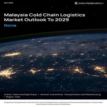 Malaysia Cold Chain Market Forecast and Growth Opportunities 2029 – Ken ...