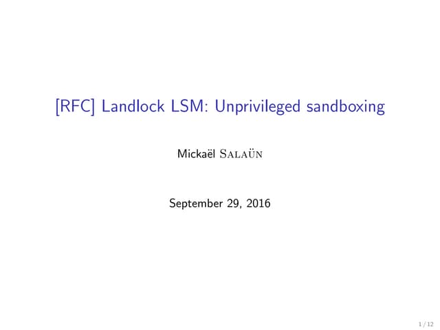 Kernel Recipes 2016 - Landlock LSM: Unprivileged sandboxing