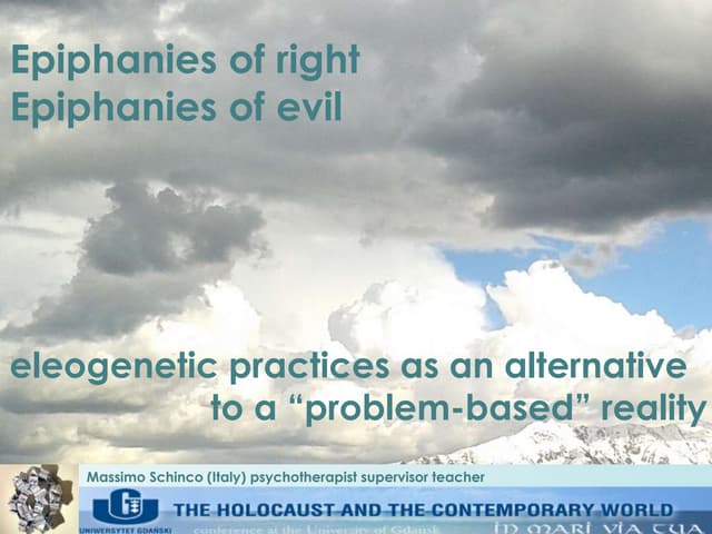 Epiphanies of right, Epiphanies of evil –eleogenetic practices as an alternative to a “problem-based” reality