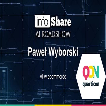 infoShare AI Roadshow 2018 - Paweł Wyborski (QuarticON) - Jak AI pomaga sprze...