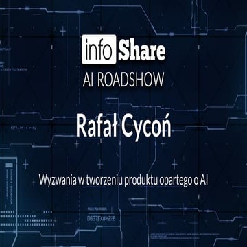 infoShare AI Roadshow 2018 - Rafał Cycoń (ShelfWise.ai) - Wyzwania w tworzeni...