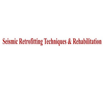  Seismic Retrofitting Techniques & Rehabilitation