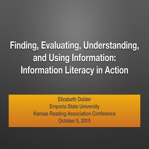 Finding, Evaluating, Understanding, and Using Information: Information Litera...