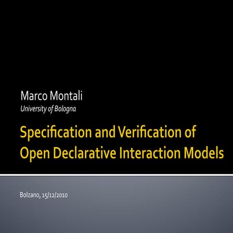 Invited Seminar@KRDB 2010 - Montali - Specification and Verification of Decla...