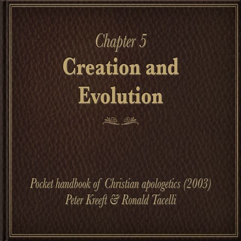 Kreeft 5: creation & evolution