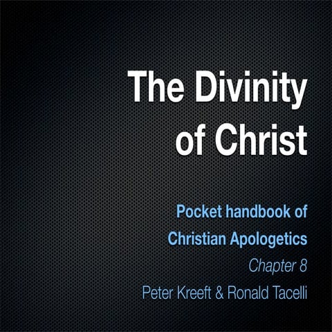 Apologetics, Kreeft chapter 8: The Divinity of Christ