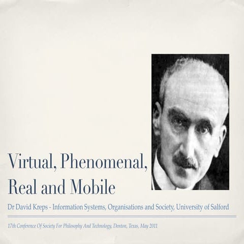 Virtual, Phenomenal, Real and Mobile