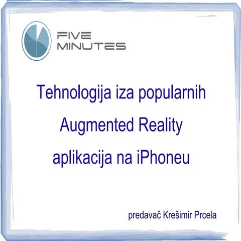 Krešimir Prcela - Tehnologija iza popularnih Augmented reality aplikacija na ...