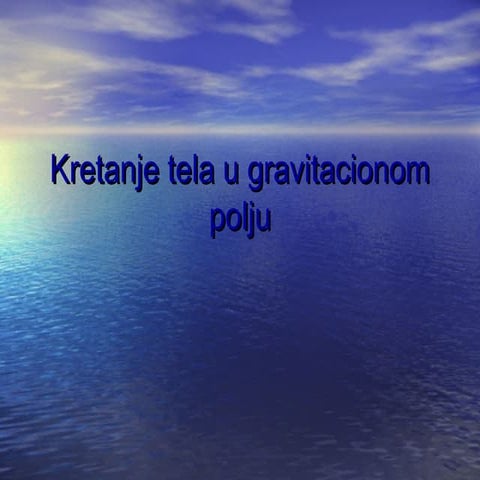 Kretane tela u gravitacionom polju