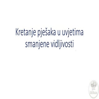 Kretanje pješaka u uvjetima smanjen...