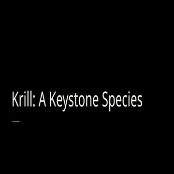 Marine Ecology - Krill - A Keystone Species.pptx