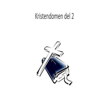 Kristendom del 2 | PPTX