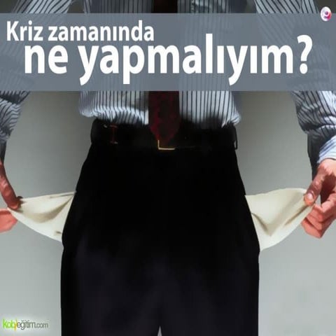 Krizde Ne Yapmaliyim