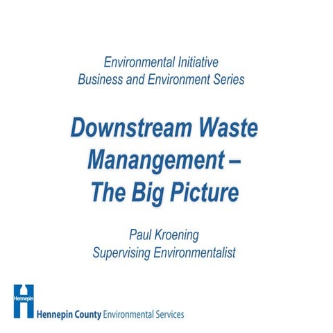 Business and Environment Series: Kroening - Big Picture of Downstream Waste Management