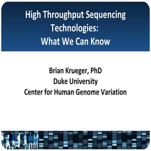 High Throughput Sequencing Technologies: What We Can Know