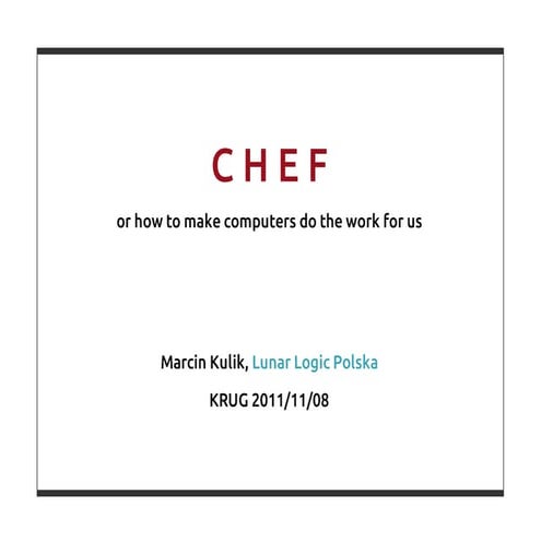 Chef or how to make computers do the work for us