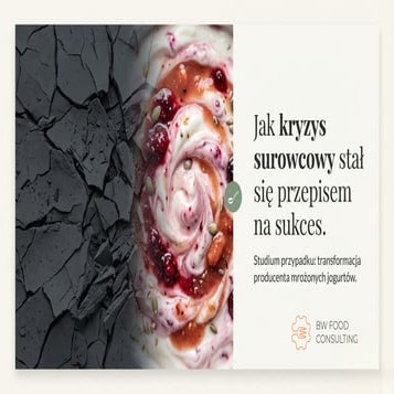 Jak kryzys surowcowy zamienić w sukces produktu? Case study mrożonego jogurtu | BW Food Consulting | Technolog Żywności