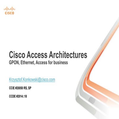 PLNOG 13: Krzysztof Konkowski: Cisco Access Architectures: GPON, Ethernet, Ac...