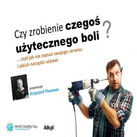 WUD 2009 - Czy zrobienie czegoś użytecznego boli?