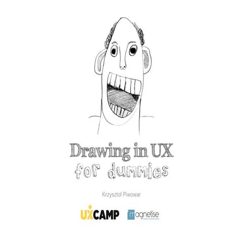 Drawing in UX for dummies - UXCamp PL