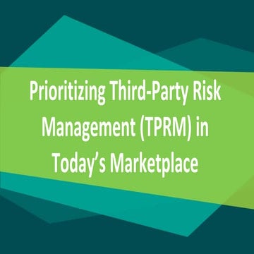 Why You Should Prioritize Third Party Risk Management (TPRM) in Today's Marke...