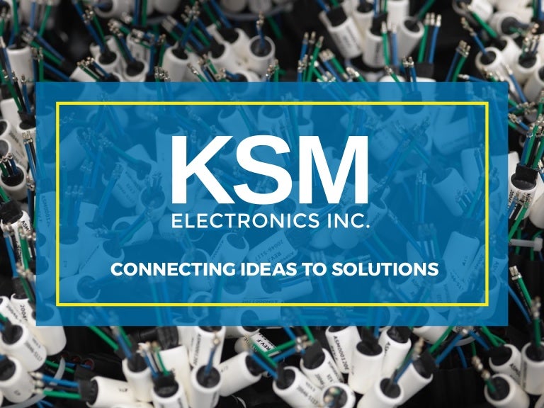 KSM Electronics Capabilities AS9100Certified Custom Cable and Wire…