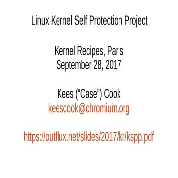 Kernel Recipes 2017 - The state of kernel self-protection - Kees Cook