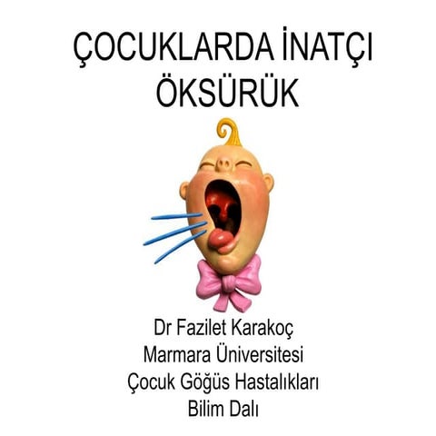 öKsürükacilkonusma (fazlası için www.tipfakultesi.org )