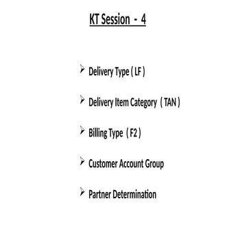 Delivery type & Delivery item category and Billing type and customer Account ...