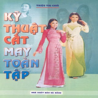 [SÁCH CẮT MAY] KỸ THUẬT CẮT MAY TOÀ...