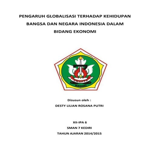 KARYA TULIS ILMIAH DESTY LILIAN ROSANA PUTRI (06) - XII IPA 6 "PENGARUH GLOBALISASI TERHADAP KEHIDUPAN BANGSA DAN NEGARA INDONESIA DALAM BIDANG EKONOMI"