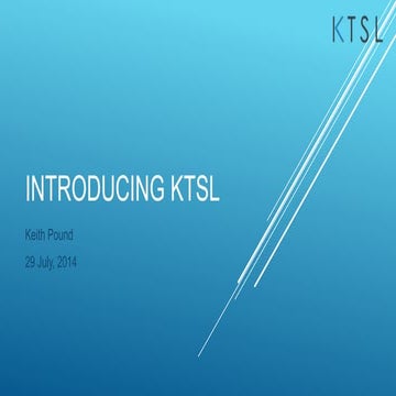 KTSL Overview July 2014
