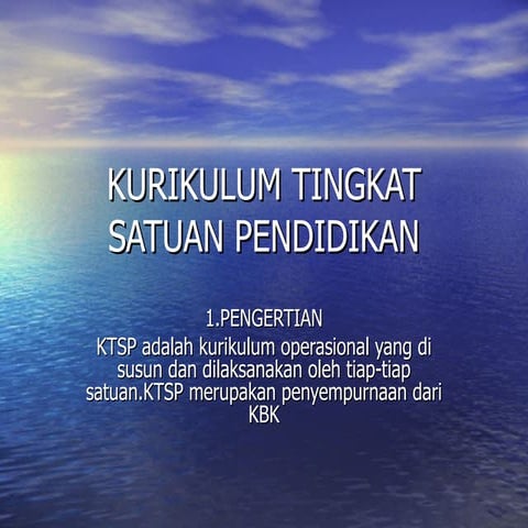 Kurikulum tingkat satuan pendidikan (ktsp) | PPTX