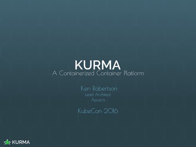 KubeCon EU 2016: Bringing an open source Containerized Container Platform to ...