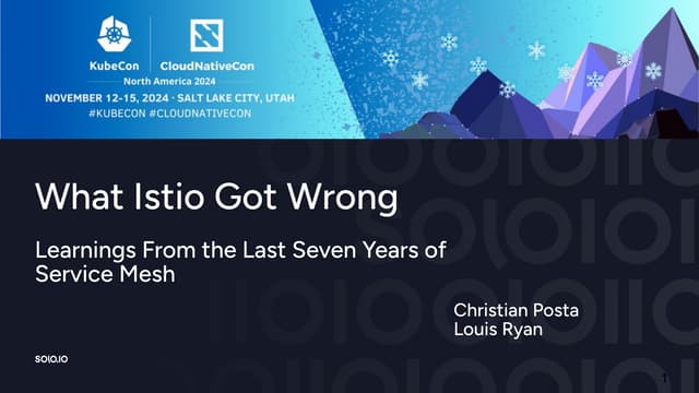 What Istio Got Wrong: Learnings from the last seven years of service mesh