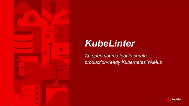 Kubernetes configuration and security policies with KubeLinter | DevNation Te...
