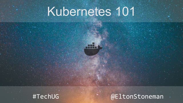 TechUG - Kubernetes 101 - May 2020