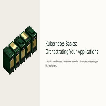 Kubernetes basics, Nodes, Pods, Containers, Deployments | PDF