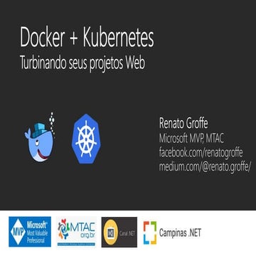 Docker + Kubernetes: Turbinando seus projetos Web - Open Source Saturday - Ag...