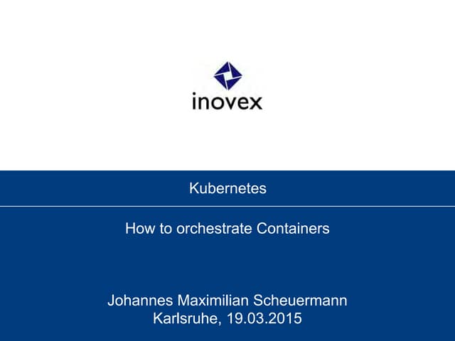 Kubernetes - how to orchestrate containers