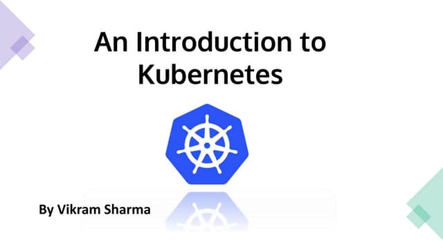 Introducing Kubernetes 