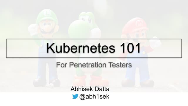 Kubernetes 101 for_penetration_testers_-_null_mumbai
