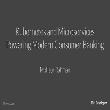 Kubernetes and microservices powering modern consumer banking