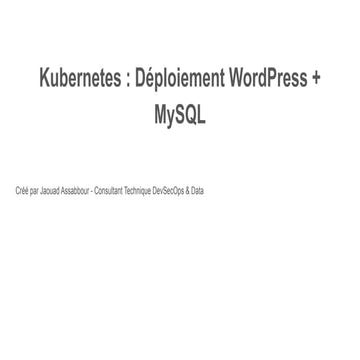 Kubernetes _ Déploiement WordPress + MySQL.pdf