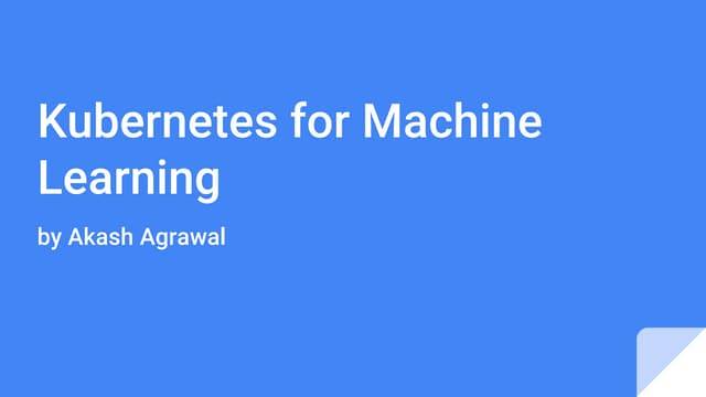 Kubernetes for machine learning
