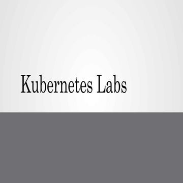 KuberneteSADASDSADASDASDASDASDASDAs Labs.pptx
