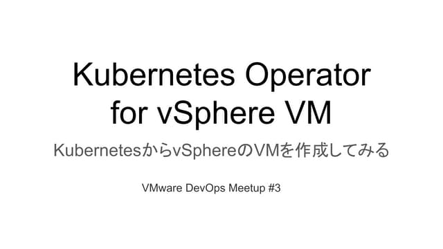 Kubernetes Operator for vSphere VM